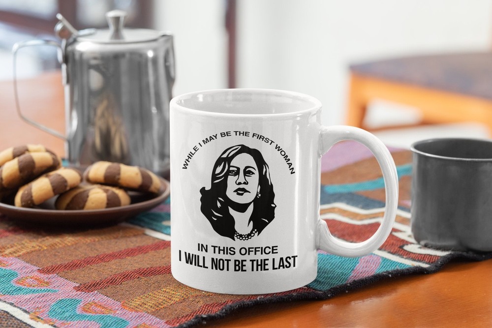Kamala Harris Inspirational White Coffee Mug I Will Not Be The Last