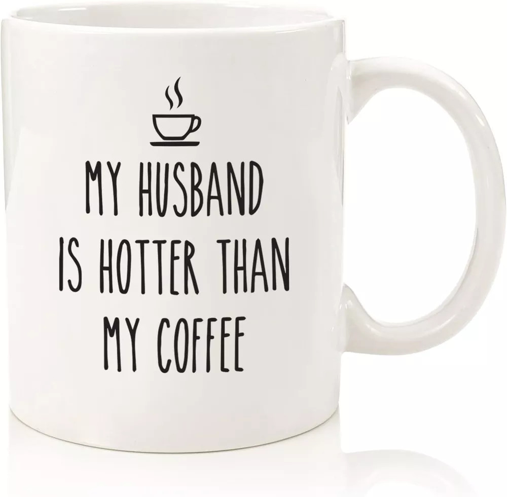 My Husband Is Hotter - Funny Gift Coffee Cup - MixNMatch Sale - 11oz or 15oz Mug