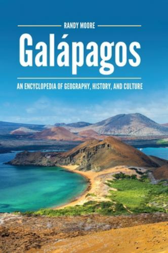 Galápagos: An Encyclopedia of Geography, History, and Culture, Moore, Randy, Ver