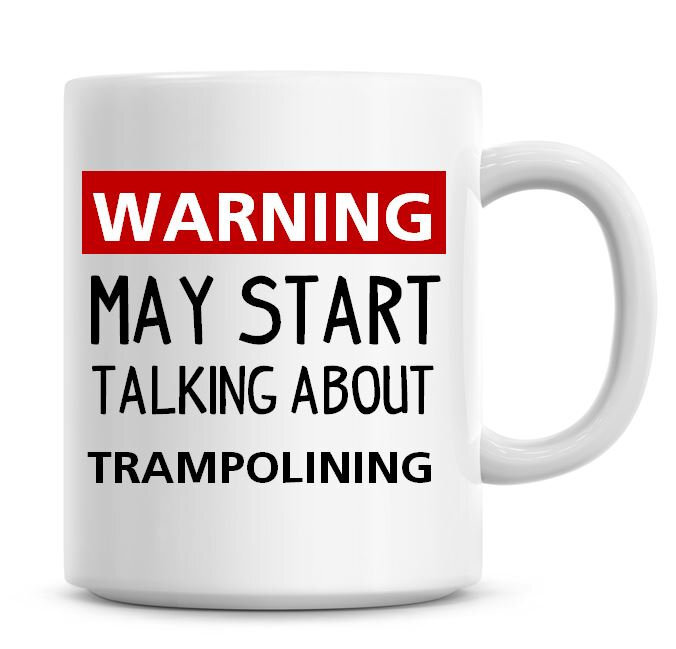 Funny Trampoline Warning Coffee Mug - Humorous Novelty Gift for Jumping Enthusiasts  