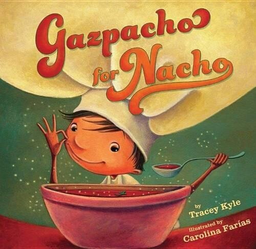 Tracey Kyle Gazpacho for Nacho Hardcover Book Delight