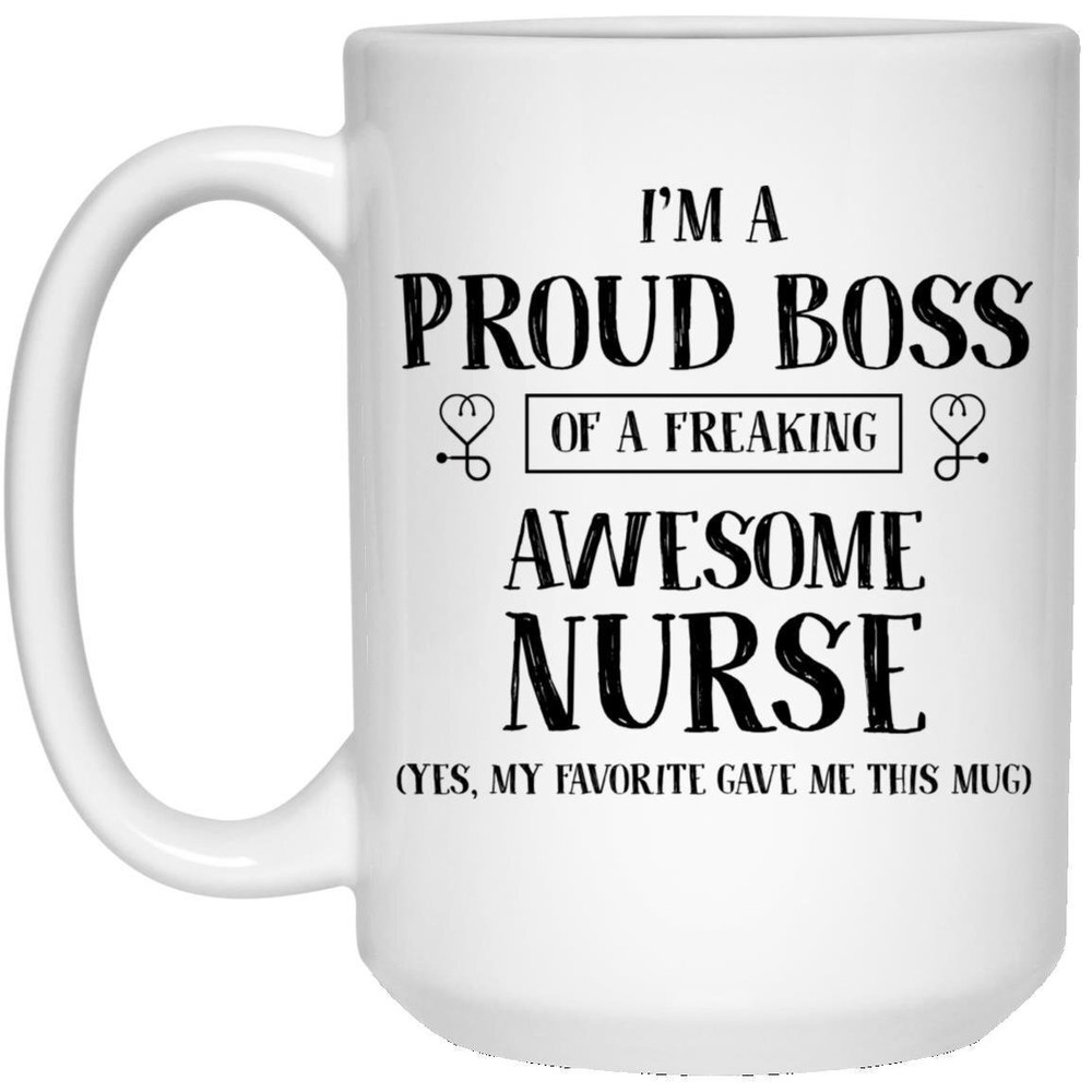 I'm A Proud Boss Of A Freaking Awesome Nurse Best Nurse Gift Funny Gift Custom