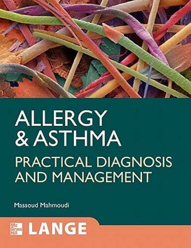 Allergy and Asthma Practical Diagnosis and Management by Massoud Mahmoudi New Edition