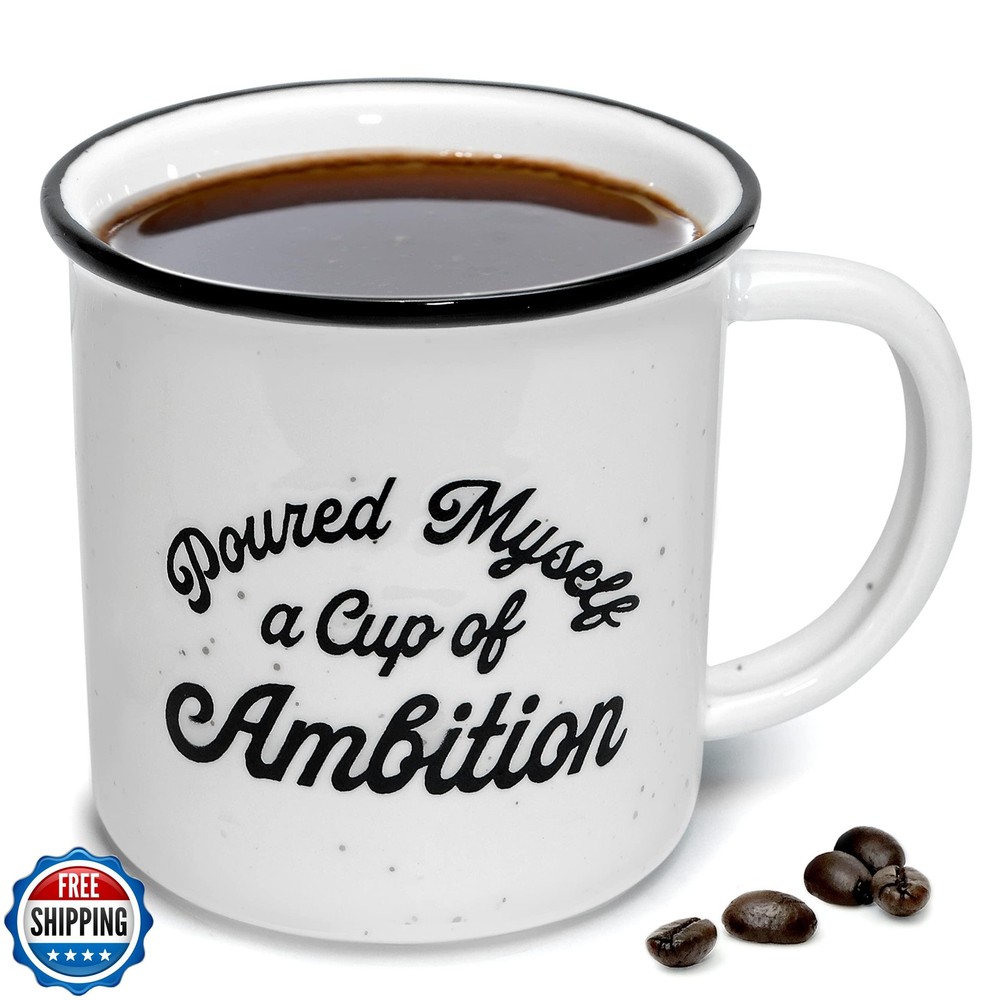 MAINEVENT 11 Oz Funny Coffee Mug Pour Myself a Cup of Ambition Ceramic Cup