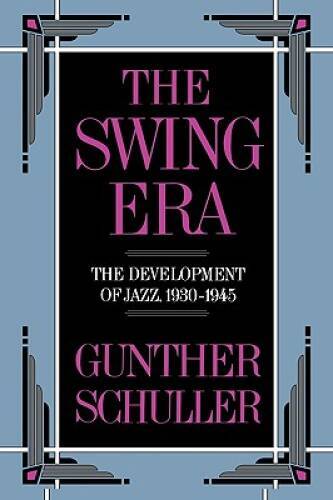 The Swing Era: The Development of Jazz 1930-1945 - Hardcover - ACCEPTABLE