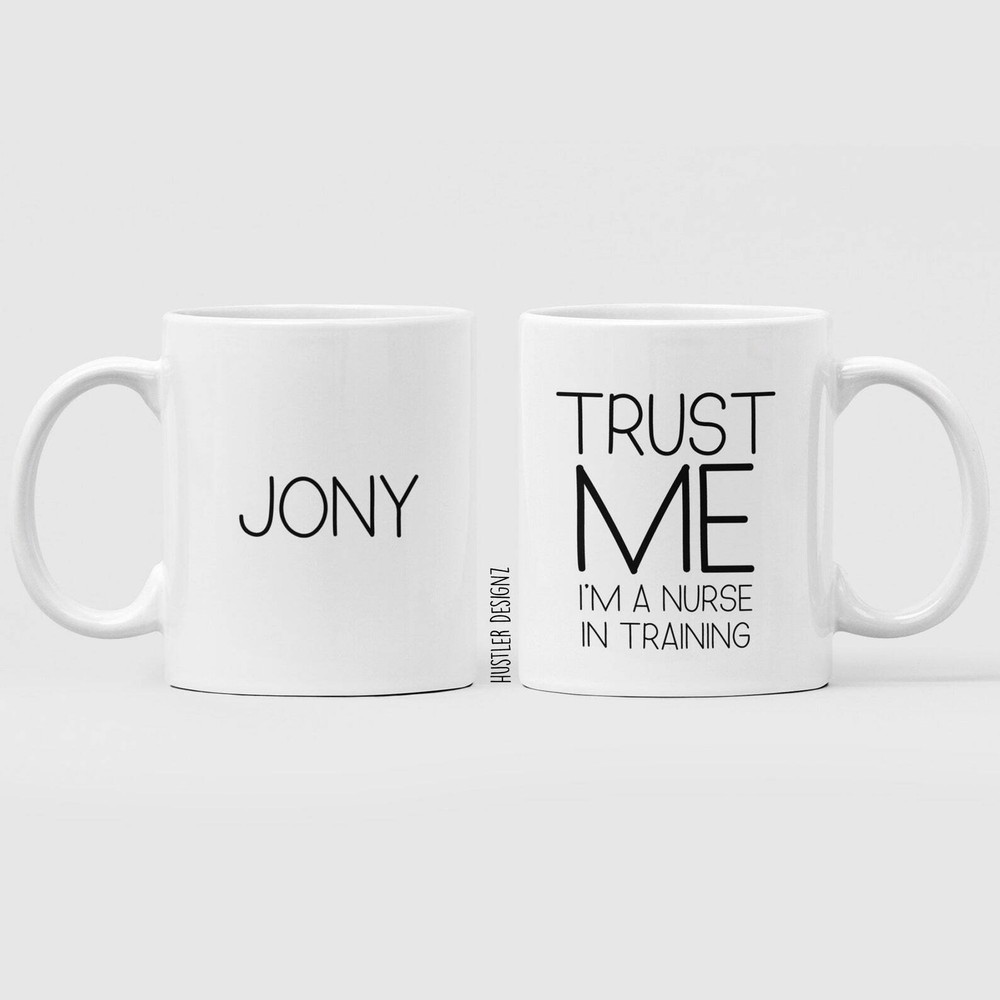 Trust Me I'm A Nurse In Training Personalized Mug Nursing Student Nursing School