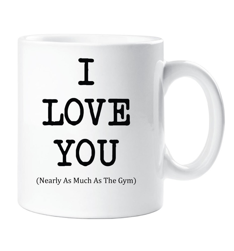 I Love You Mug Nearly As Much As The Gym Cup Valentines Birthday Christmas