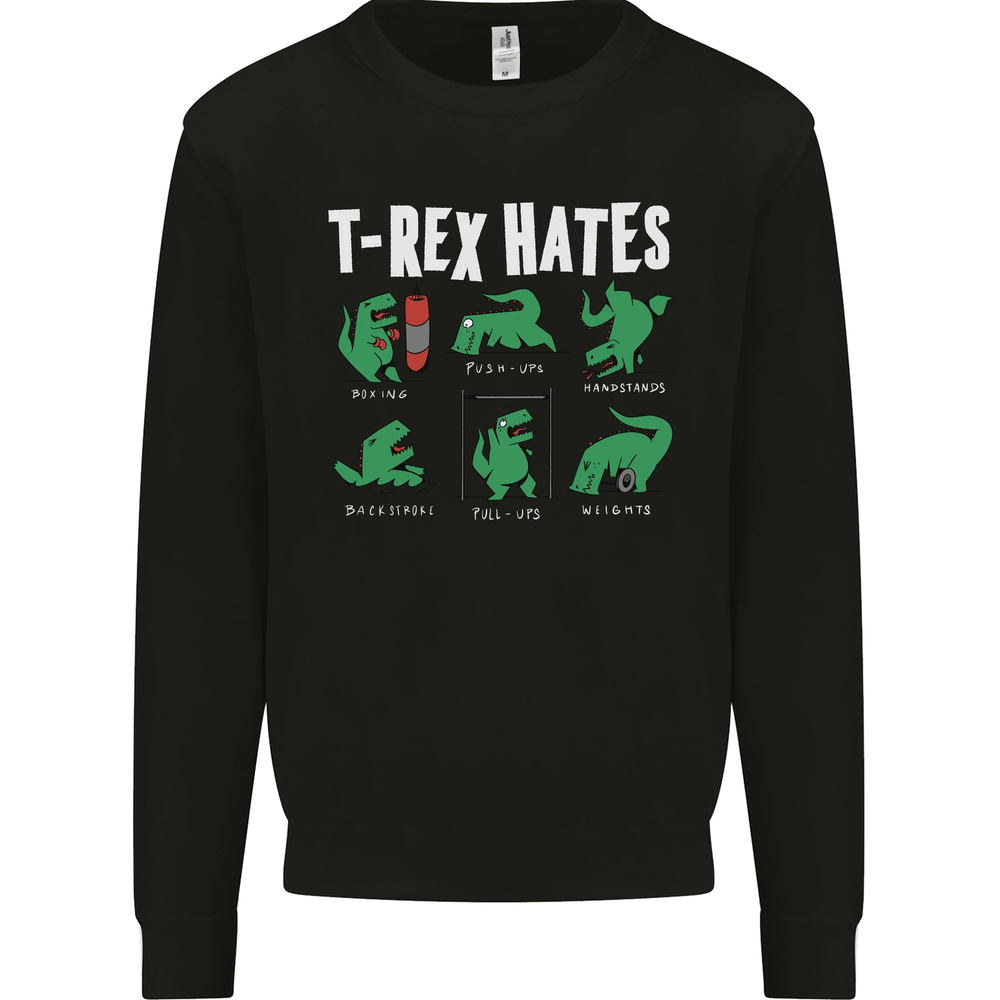 T-Rex Hates Funny Dinosaurs Jurassic Gym Mens Sweatshirt Jumper
