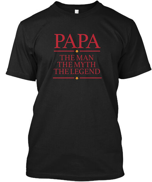 Papa Man Myth Legend T-Shirt Made in the USA Size S to 5XL
