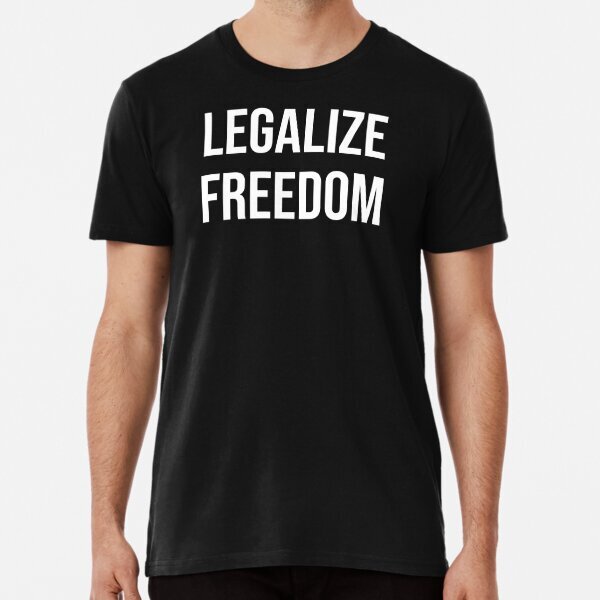 Legalize Freedom Logo Tee Men Women Great Gift Idea Premium T-Shirt S-5XL