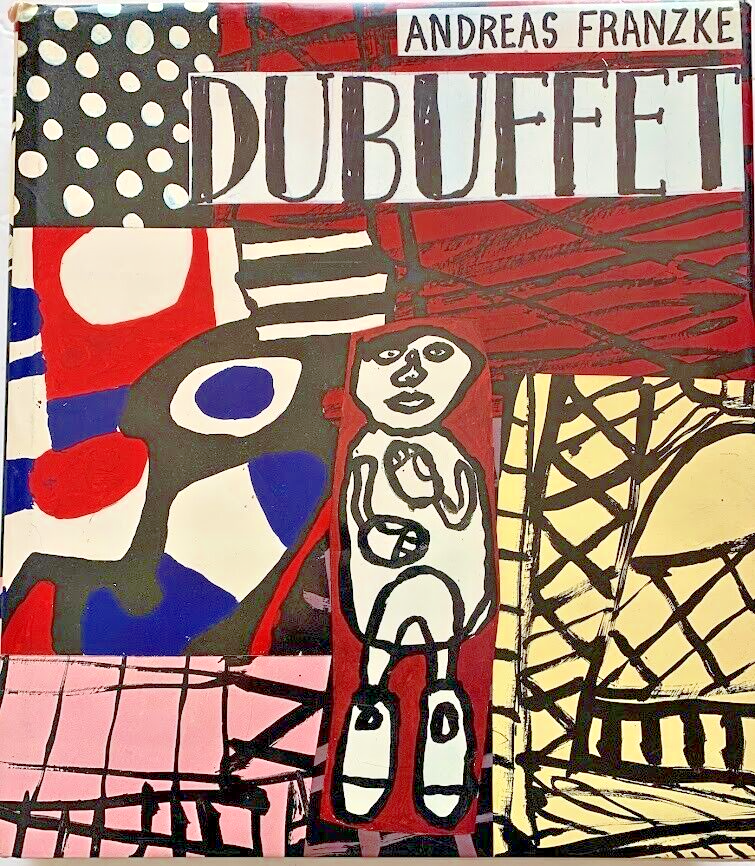 1981 Jean DUBUFFET Book by Andreas Franzke, Publisher Harry N Abrams France