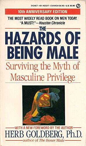 Hazards of Being Male: Surviving the Myth of Masculine Privi - ACCEPTABLE