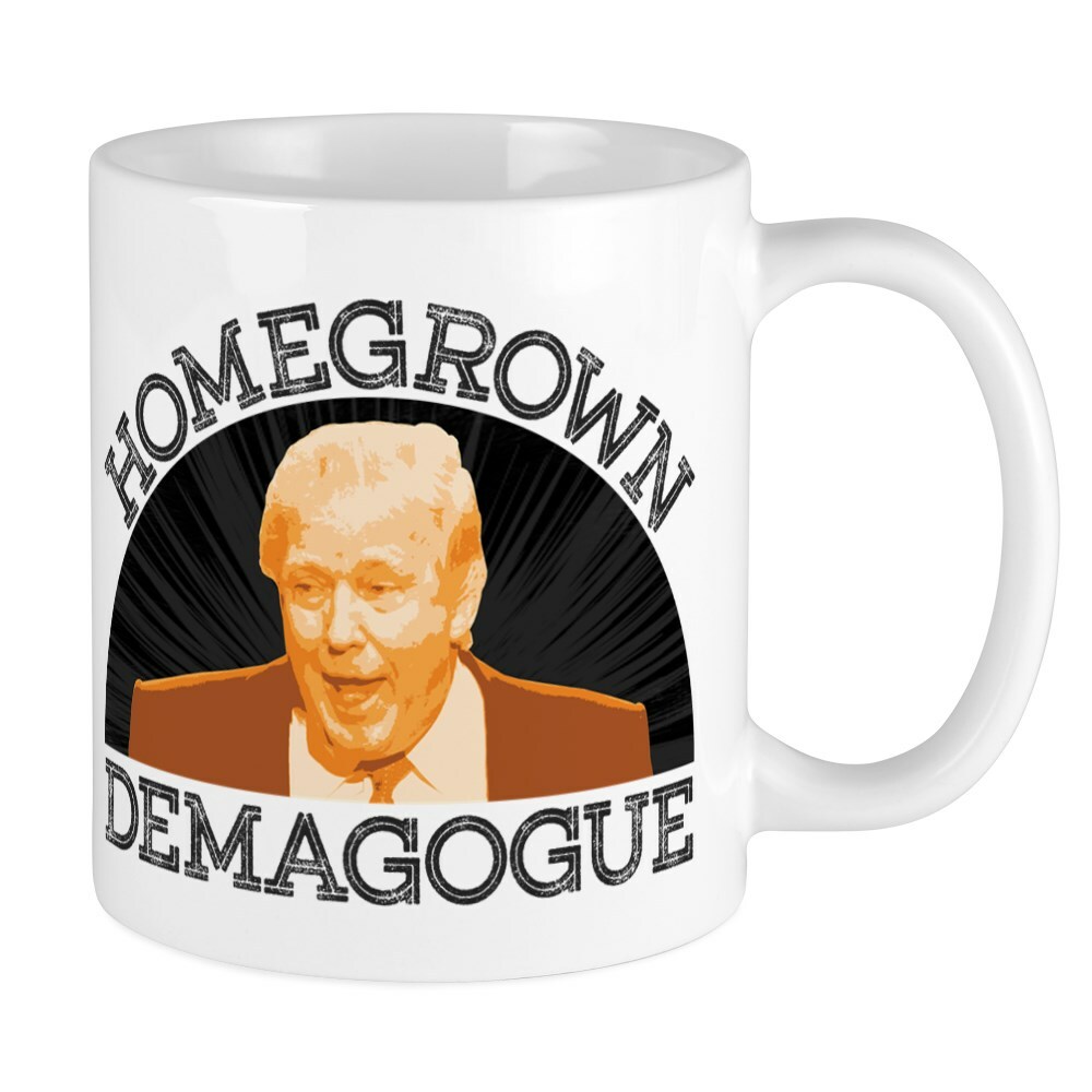 CafePress Trump Homegrown Demagogue Mugs 11 oz Ceramic Mug (1874304388)