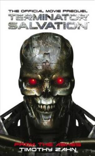 Terminator Salvation: From the Ashes: The Official Prequel  - VERY GOOD