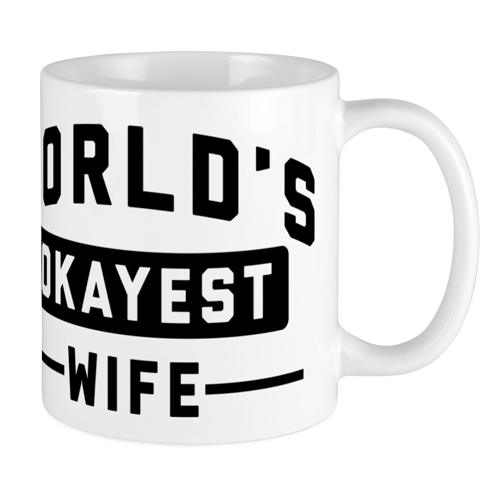 World's Okayest Wife 11 oz Ceramic Mug by CafePress 88315365