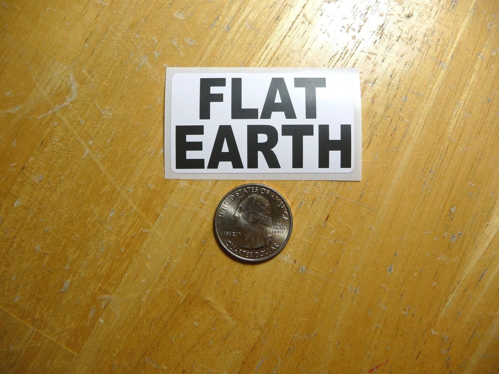 FLAT EARTH STICKER DECAL BELIEVER CONSPIRACY THEORY FUNNY JOKE GAG PRANK