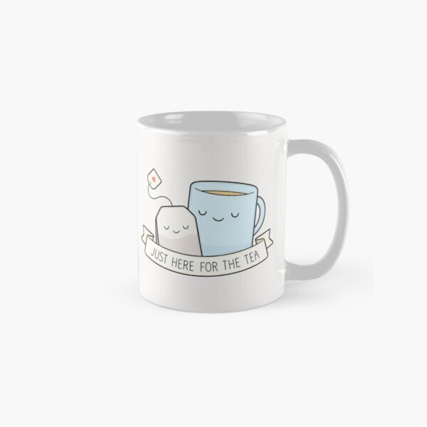 Just Here For The Tea Classic Mug
