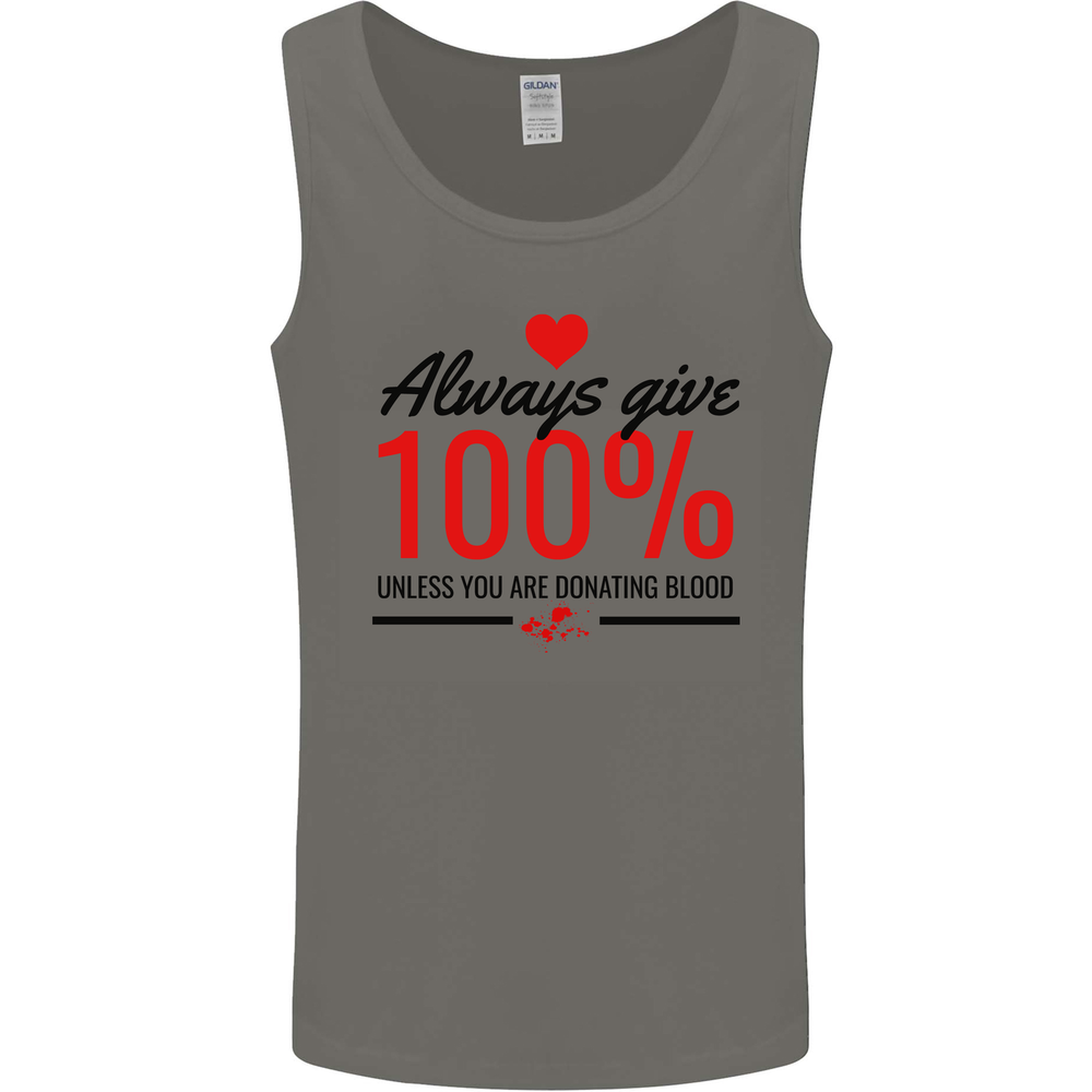 Always Give 100% Unless Blood Funny Donor Mens Vest Tank Top