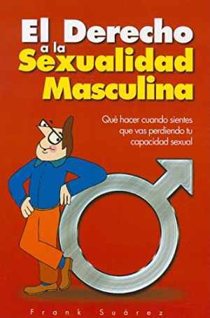 El Derecho a la Sexualidad Masculina - Paperback, by Frank Suarez - Very Good