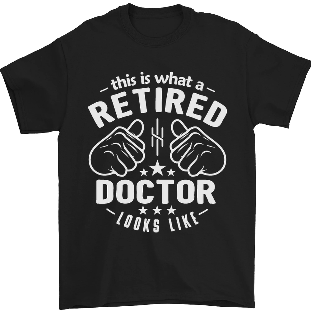 This Is What a Retired Doctor Looks Like Mens T-Shirt 100% Cotton