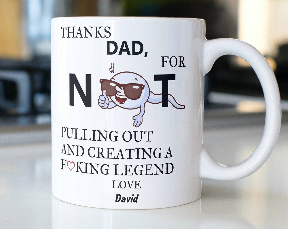 Funny Dad Gift Thanks Dad For Not Pulling Out Ceramic Coffee Mug Creating A