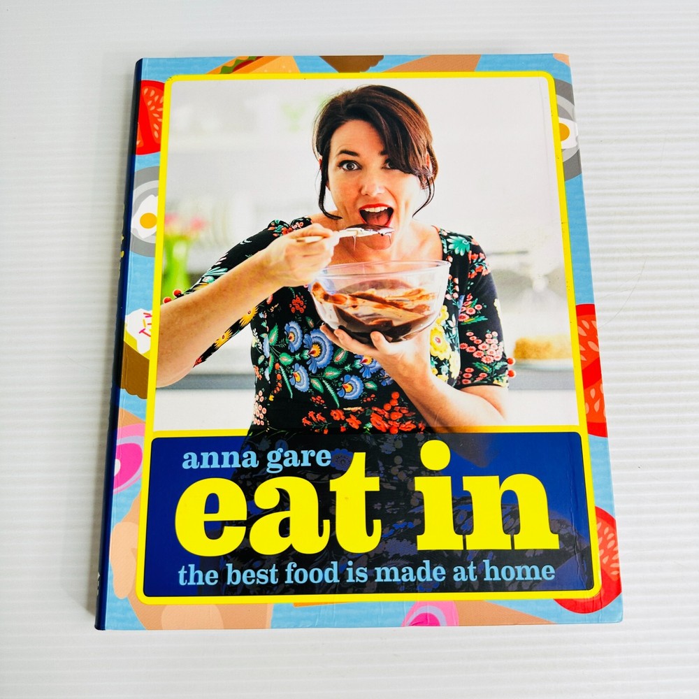 Anna Gare Eat in The Best Food is Made at Home Cookbook Recipes Paperback Book  