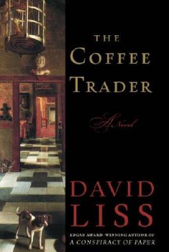 The Coffee Trader Hardcover Novel by David Liss in Very Good Condition