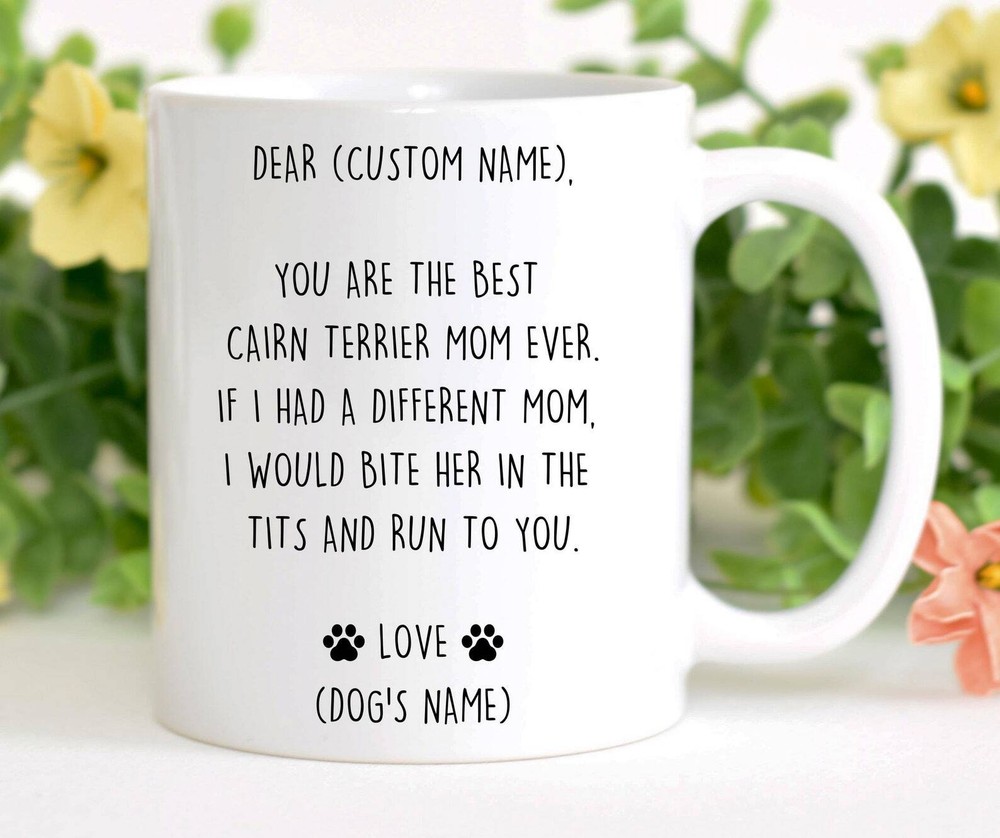 Cairn Terrier Mug Best Cairn Terrier Gift Funny Mug For Cairn Terrier Mom Cairn