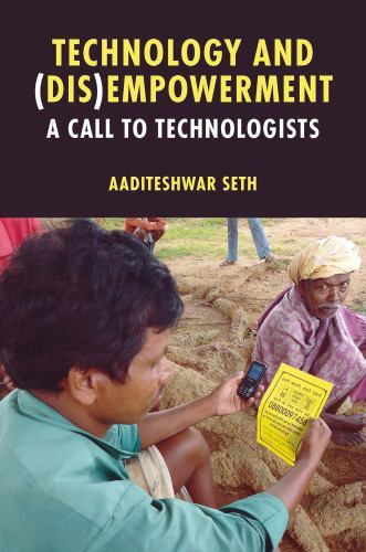 Tech & (Dis)Empowerment: A Call to Technologists by Aaditeshwar Seth (2022 Hardcover)