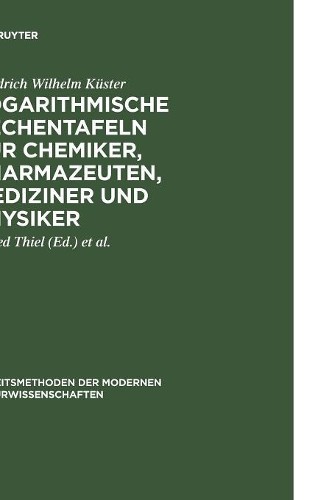 Friedrich Wilhe Logarithmische Rechentafeln für Chemiker, Pharmazeute (Hardback)