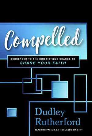 Compelled: The Irresistible Call to - Paperback, by Rutherford Dudley - Good