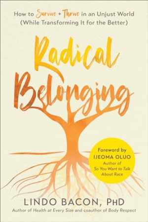Radical Belonging: How to Survive and Thrive - Paperback, by Bacon Lindo - Good
