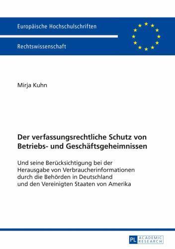 Der verfassungsrechtliche Schutz von Betriebs- und Geschäftsgeheimnissen: Und se