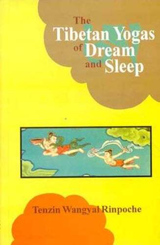 Discover Tibetan Dream and Sleep Yogas by Tenzin Wangal Ripoche Now Available