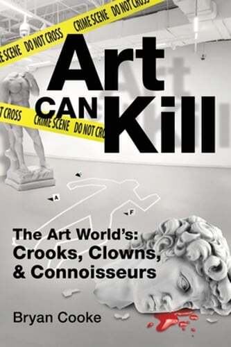 Art Can Kill by Bryan L Cooke: Used