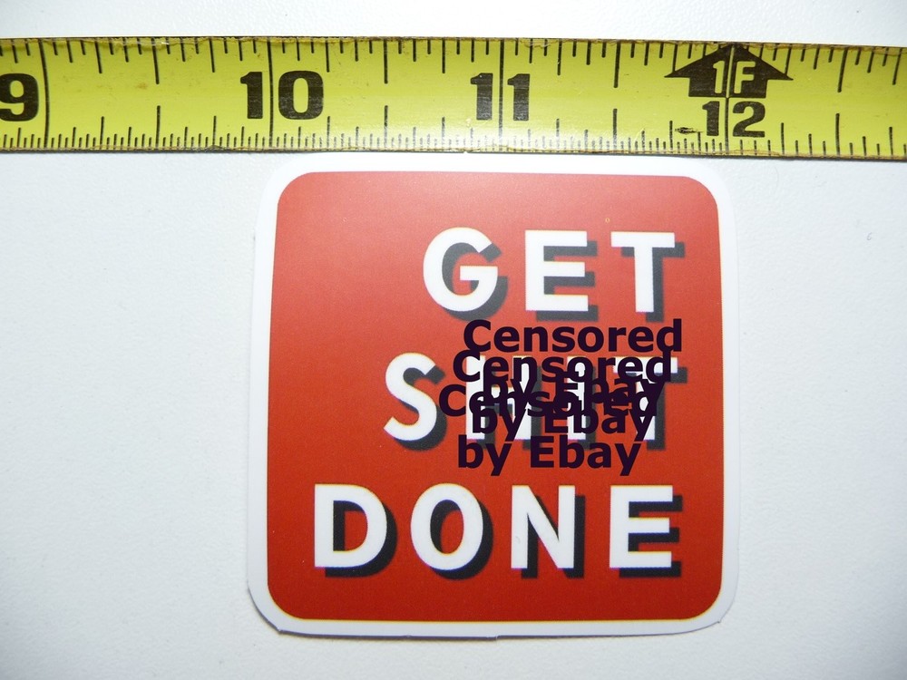 Funny Get S**t Done Worker Decal Sticker Sarcastic Job Skill
