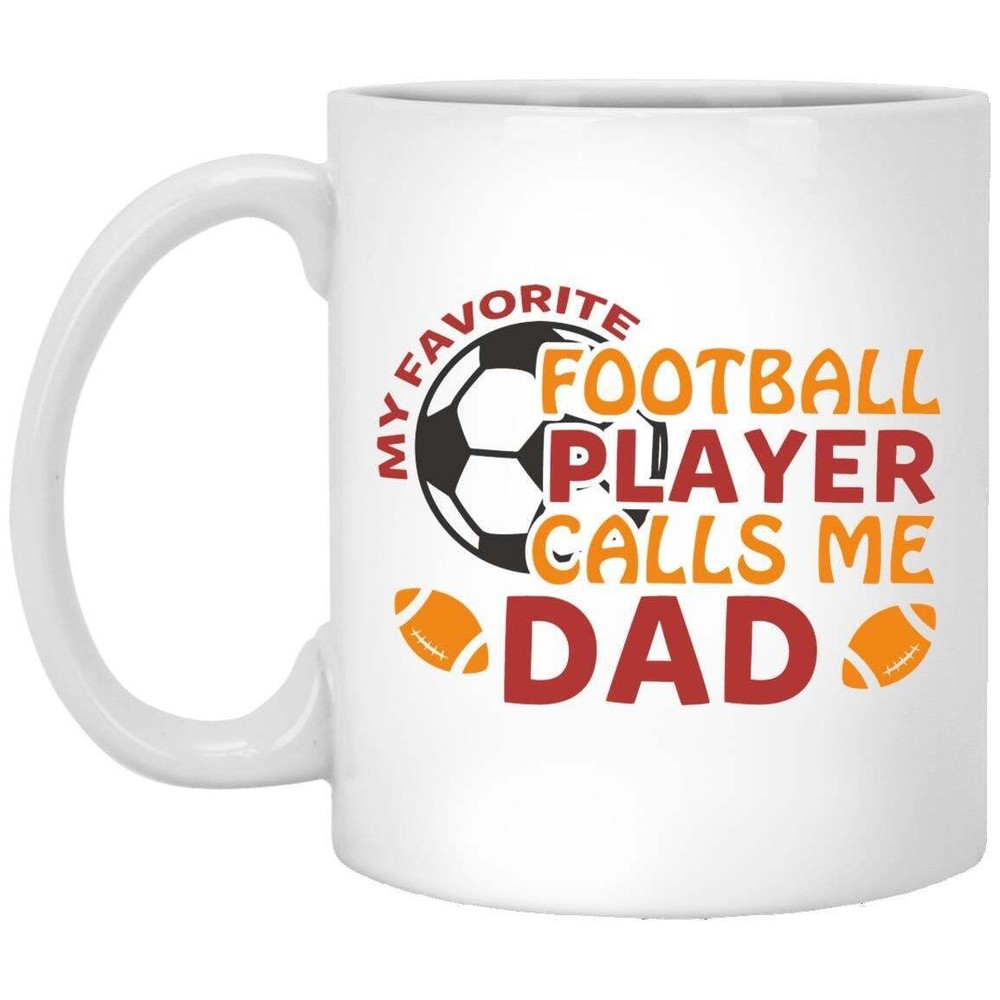 Football Mug My Favorite Football Player Calls Me Dad Coffee Mugs Gift For