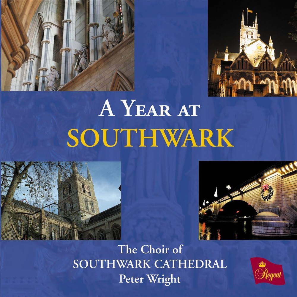 SOUTHWARK CATHEDRAL CHOIR / PETER WRIGHT YEAR AT SOUTHWARK NEW CD