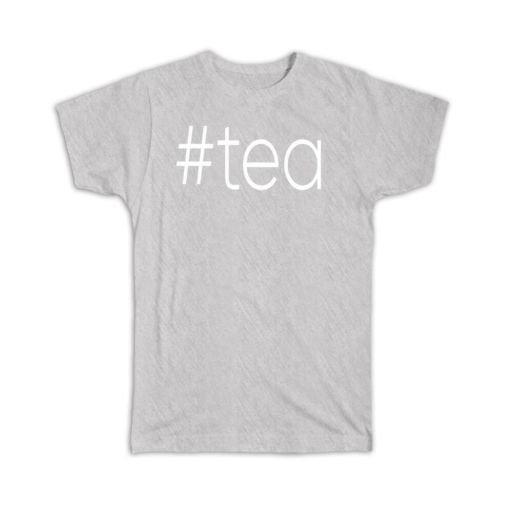 Gift T-Shirt : Hashtag Tea Hash Tag Social Media
