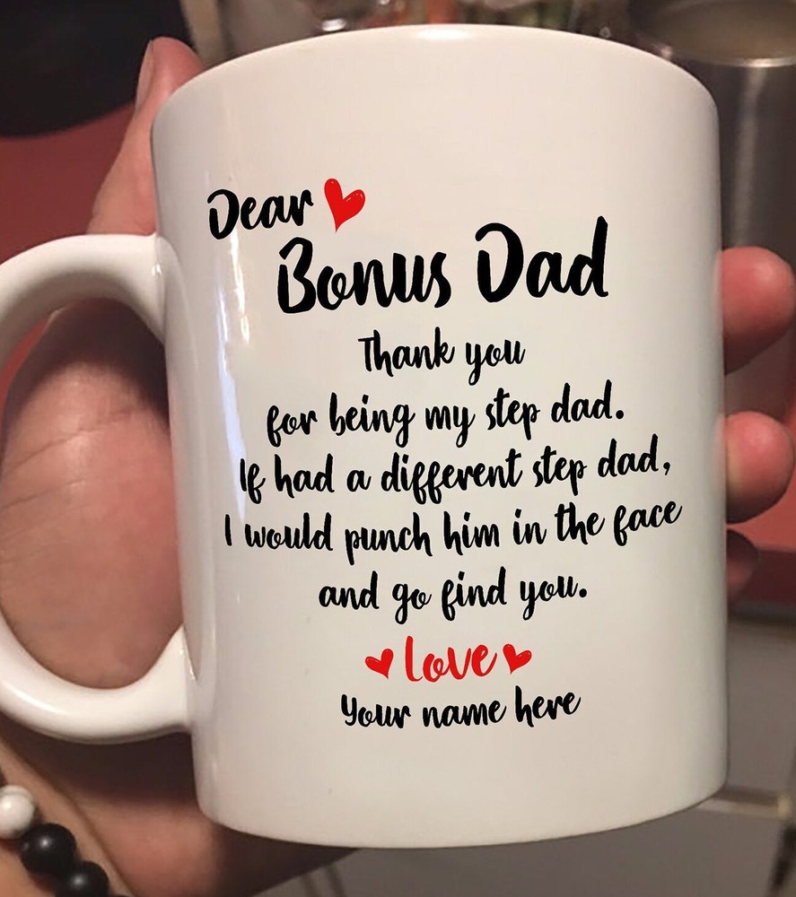 Dear Bonus Dad Mug Thank You For Being My Step Dad Fathers Day Mug Gift For Dad