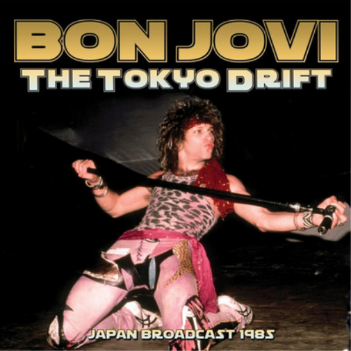 Bon Jovi The Tokyo Drift: Japan Broadcast 1985 (CD) Album