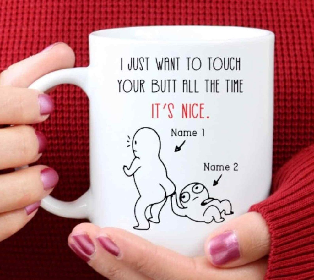 Personalized I Just Want To Touch Your Butt Mug