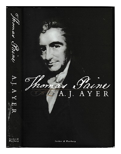AYER, A. J. (ALFRED JULES) (1910-1989) Thomas Paine / by A.J. Ayer 1988 First Ed