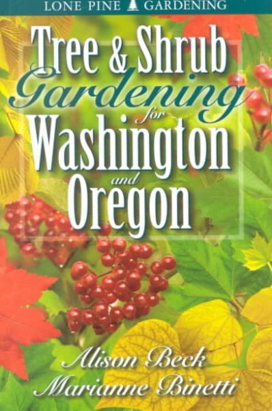 Tree and Shrub Gardening for Washington and Oregon, Paperback by Binetti, Mar...