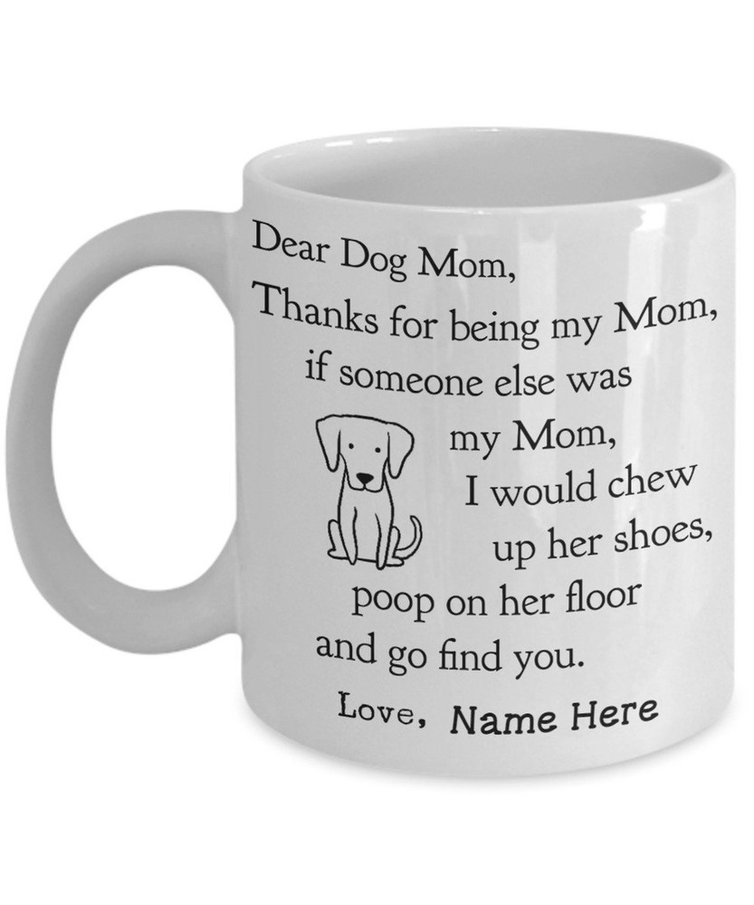 Dear Dog Mom (White) 11oz Mug
