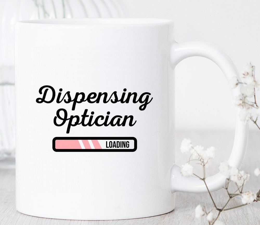 Dispensing Optician Loading Mug Optician Coffee Mug Gift For Optician Optical