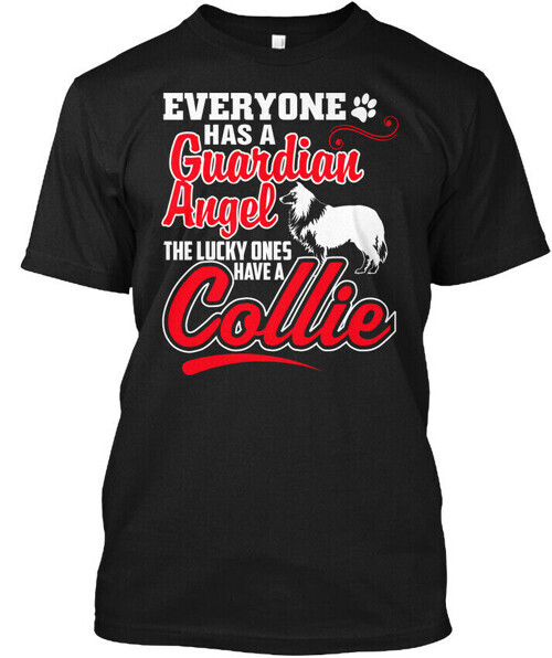 The Lucky Ones Have A Collie T-Shirt Made in the USA Size S to 5XL