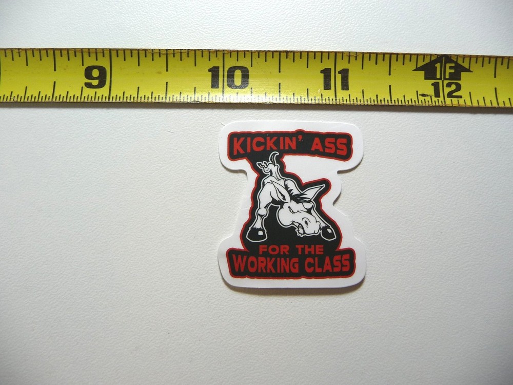Kickin Ass for the Working Class Occupation Decal Job Sticker