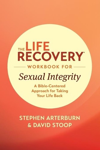 Stephen Arterburn Life Recovery Workbook for Sexual Integrity, The (Paperback)