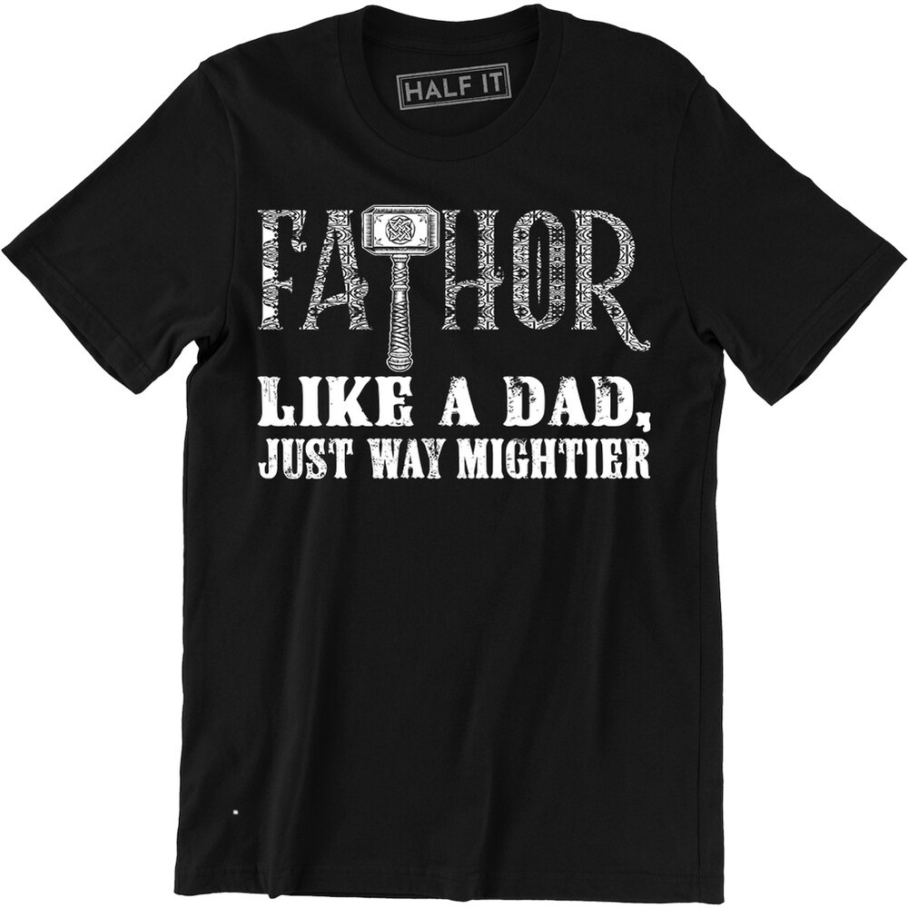 Fathor Definition Like A Dad Just Way Mightier Hero T Shirt Father's Day Gift